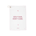 Golf Hair Don't Care Golf Towel